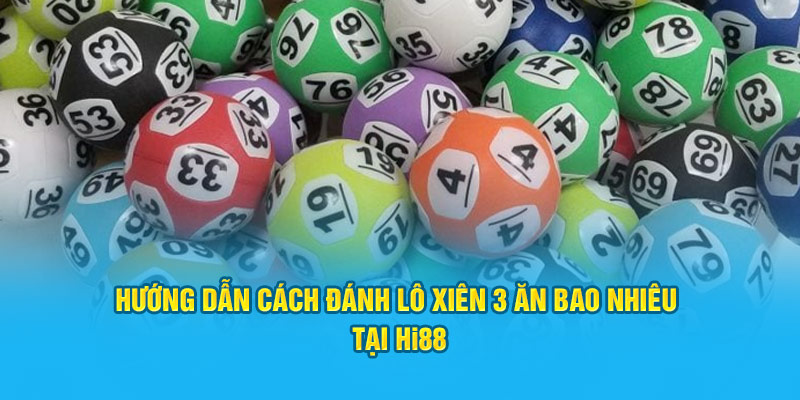 Hướng Dẫn Cách Đánh Lô Xiên 3 Ăn Bao Nhiêu Tại Hi88 - hình ảnh - zwucfrskj.top Hướng Dẫn Cách Đánh Lô Xiên 3 Ăn Bao Nhiêu Tại Hi88 - hình ảnh - zwucfrskj.top
