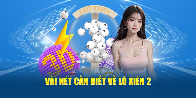 Lô Xiên 2 Ăn Bao Nhiêu – Chia Sẻ Cách Tính Chuẩn Xác - hình ảnh - zwucfrskj.top Lô Xiên 2 Ăn Bao Nhiêu – Chia Sẻ Cách Tính Chuẩn Xác - hình ảnh - zwucfrskj.top